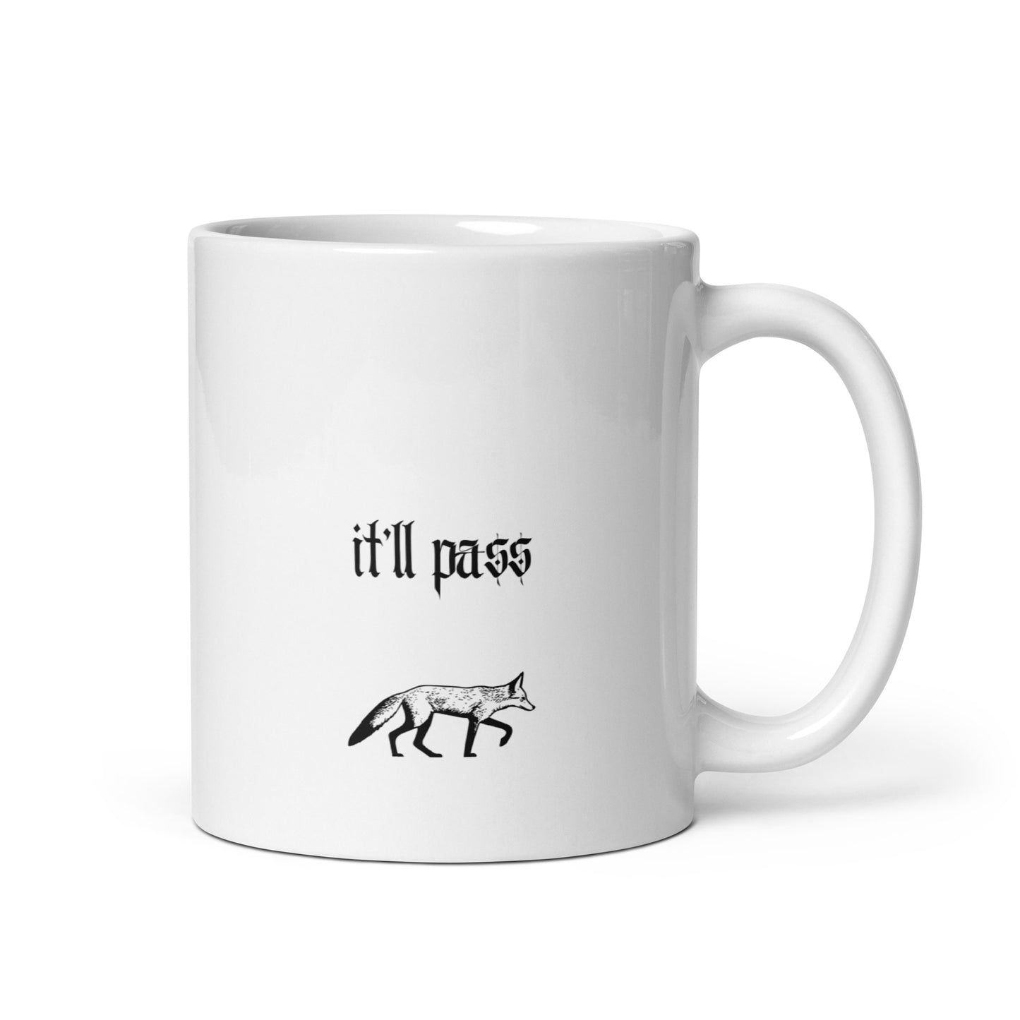 I love you // It'll pass White glossy mug