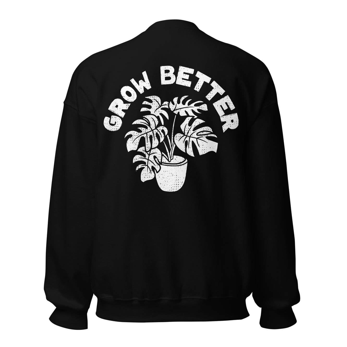 Grow Better Unisex Sweatshirt