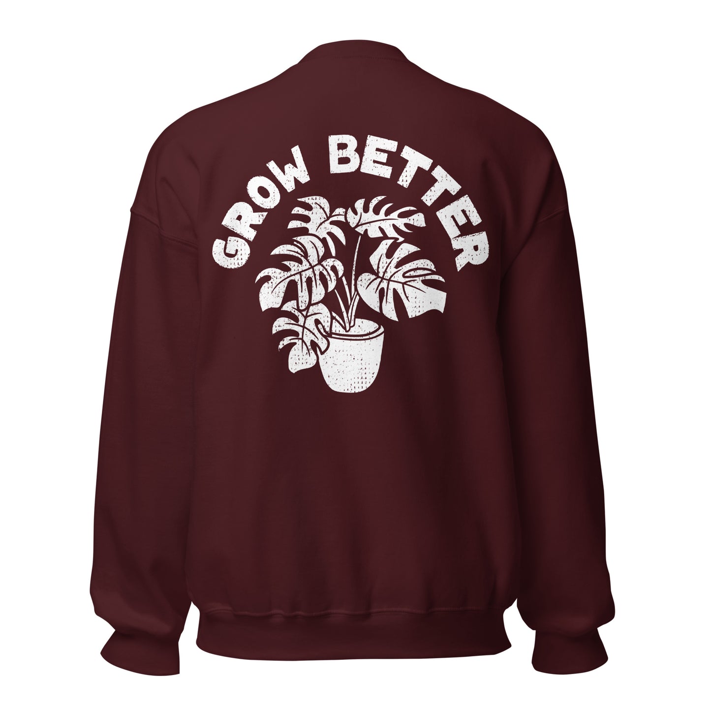 Grow Better Unisex Sweatshirt