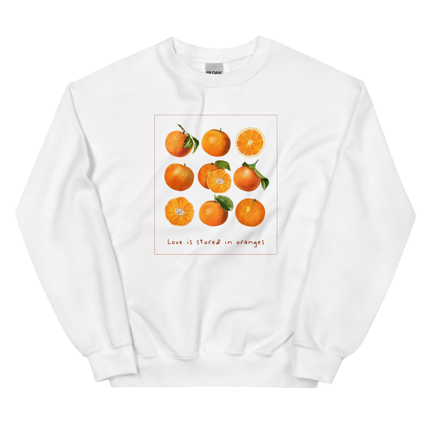 Love is Stored in Oranges Unisex Sweatshirt